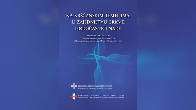 Pastirsko pismo „Na kršćanskim temeljima, u zajedništvu Crkve, hodočasnici nade“